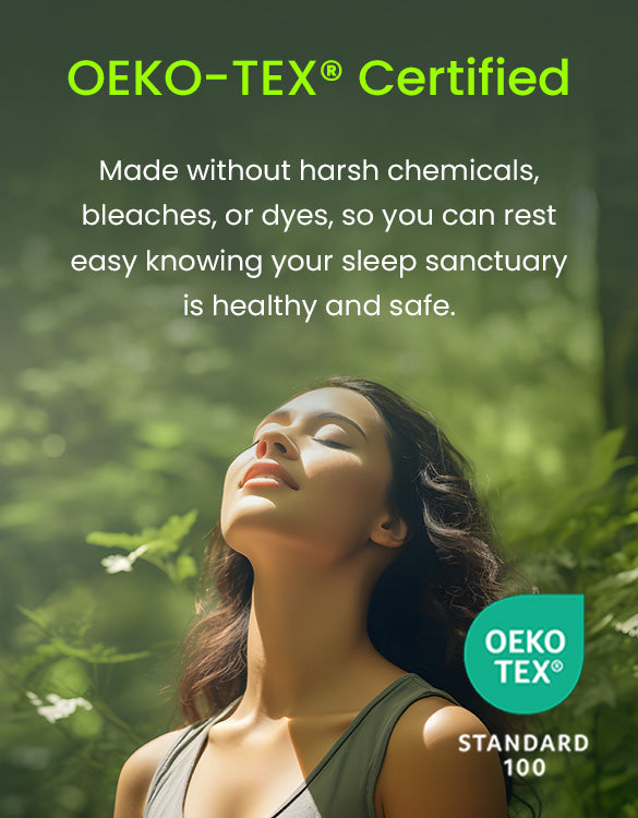 A woman stands in a sunlit forest with her eyes closed, appearing relaxed. Text reads: OEKO-TEX® Certified. Made without harsh chemicals, bleaches, or dyes, so you can rest easy knowing your sleep sanctuary is healthy and safe.